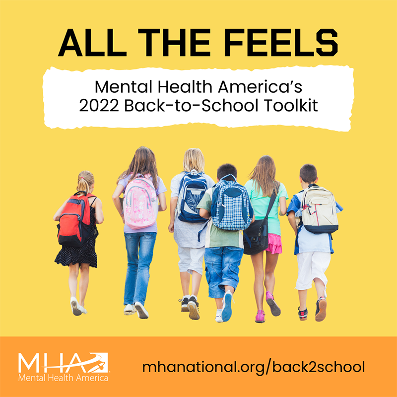All the Feels Mental Health America's 2022 Back-to-School Toolkit