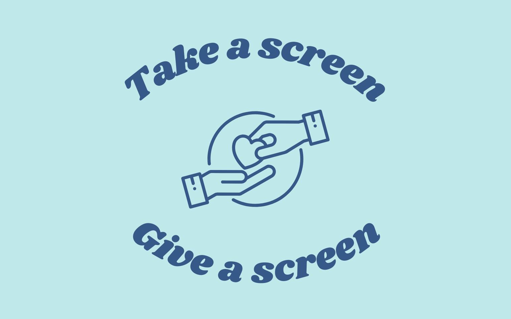 Take a screen | Give a screen