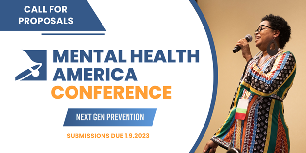 Call for Proposals | Mental Health America Conference | Next Gen Prevention | Submissions due 1.9.2023
