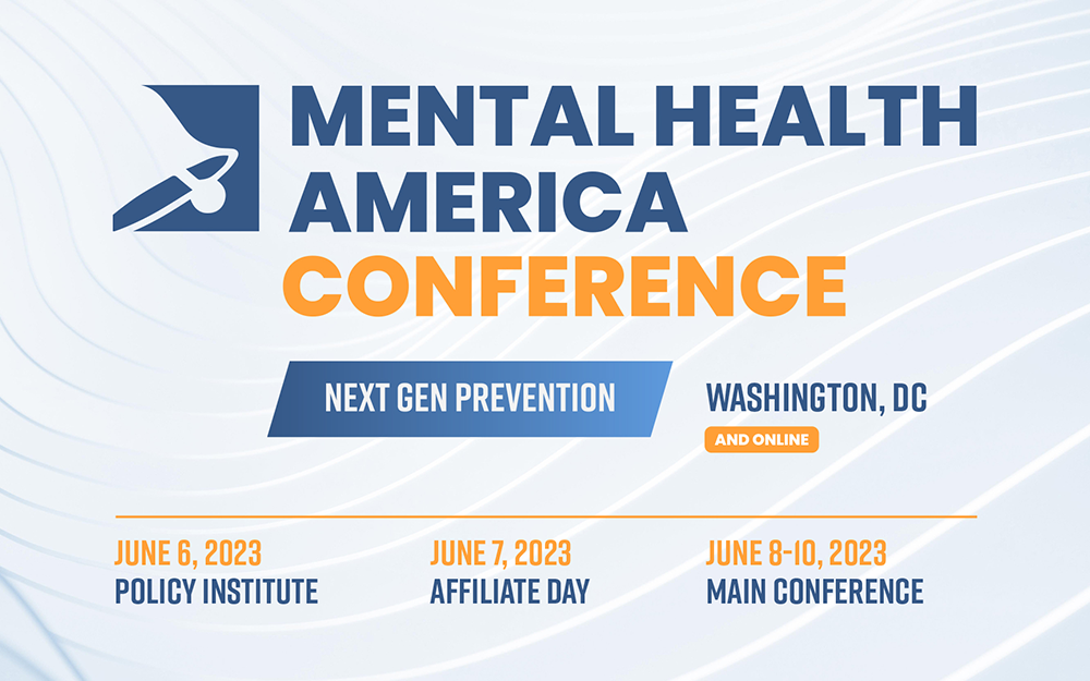 Mental Health America Conference | Next Gen Prevention | June 6-10, 2023 | Washington, DC and Online