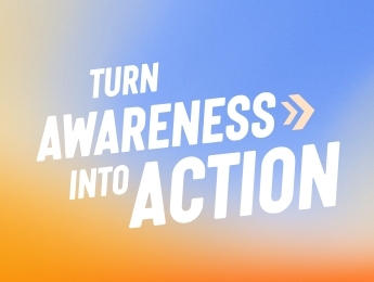 Turn Awareness Into Action