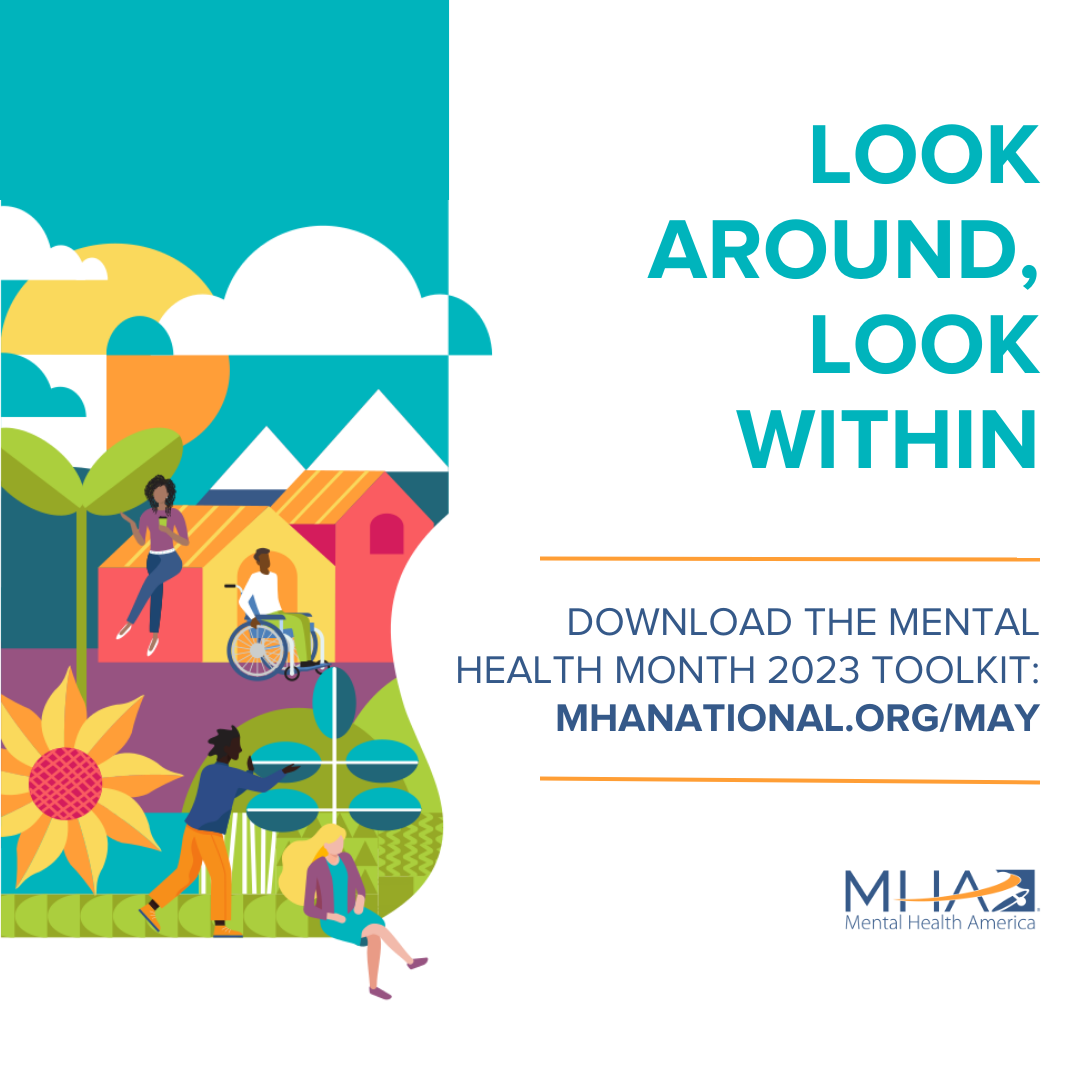 Look around, Look within | Download the Mental Health Month toolkit: mhanational.org/may
