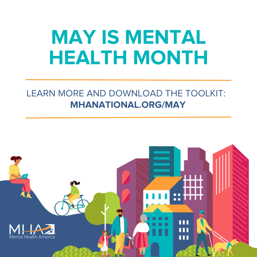 May is Mental Health Month | Learn more and download the toolkit: mhanational.org/may