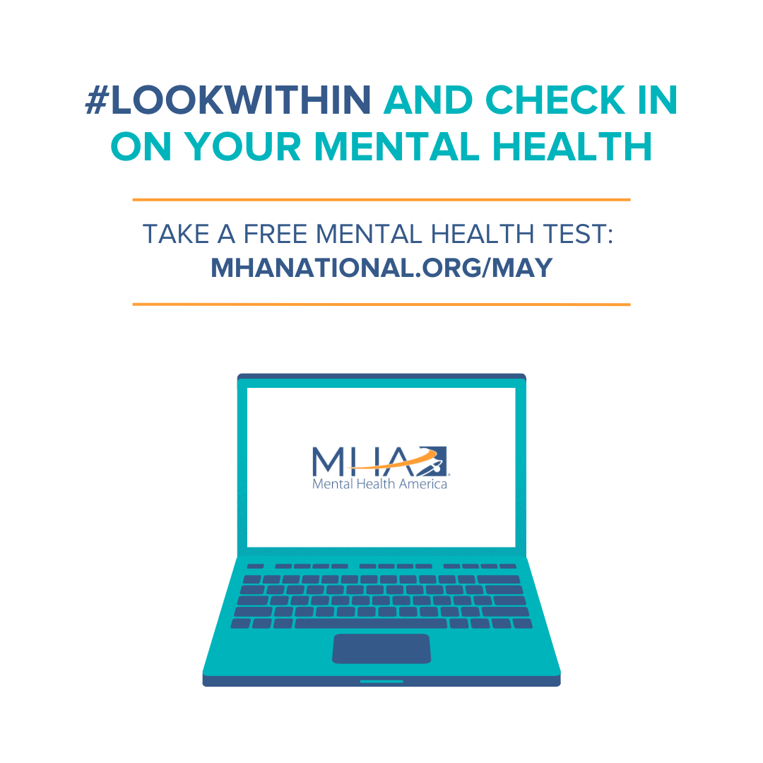 #LookWithin and check in on your mental health | Take a free mental health test: mhanational.org/may
