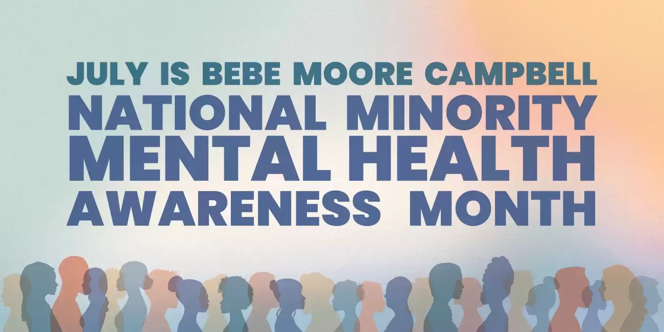 July is Bebe Moore Campbell National Minority Mental Health Awareness Month